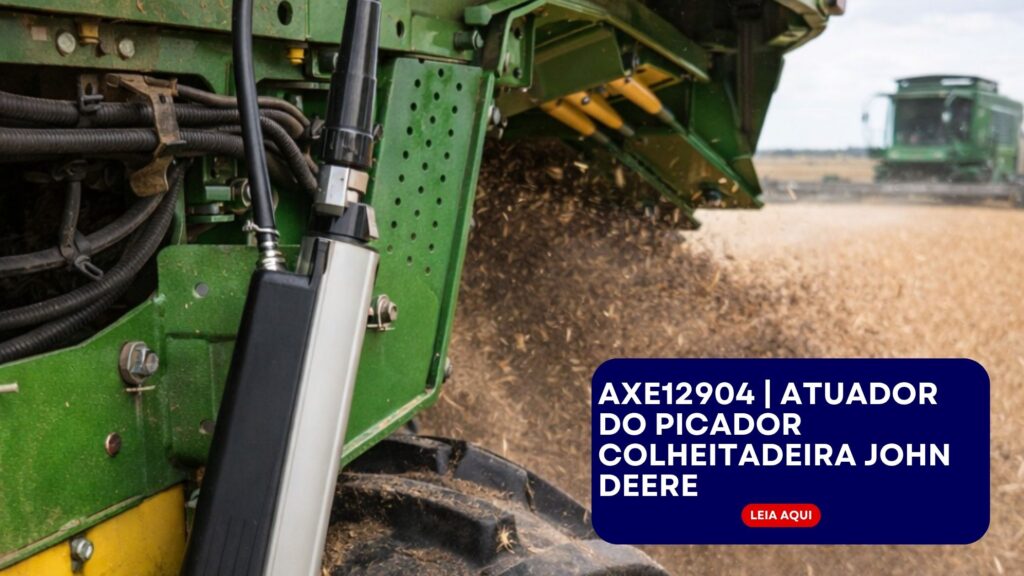 axe12904-atuador-do-picador-colheitadeira-john-deere-eg-industria-comercio-pecas-agricolas