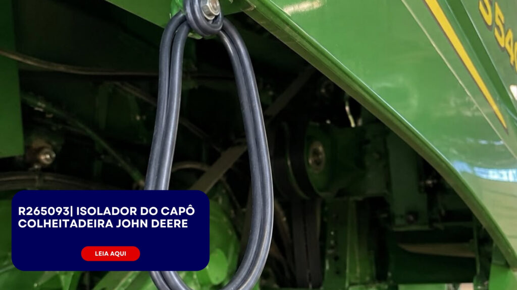 r265093-isolador-do-capo-john-deere-eg-industria-e-comercio-de-pecas-agricolas-no-brasil.